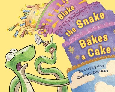 Amy Young - Blake the Snake Bakes a Cake, Inbunden