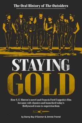 bokomslag Staying Gold: The Oral History of The Outsiders
