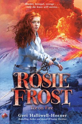 Geri Halliwell-Horner - Rosie Frost: Ice on Fire, Inbunden