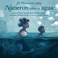 bokomslag El Proyecto 1619: Nacieron Sobre El Agua