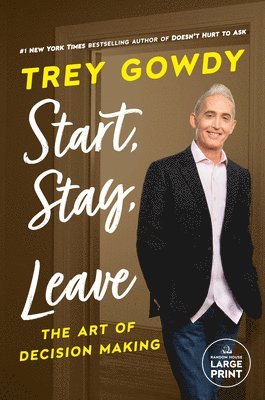 bokomslag Start, Stay, or Leave: The Art of Decision Making