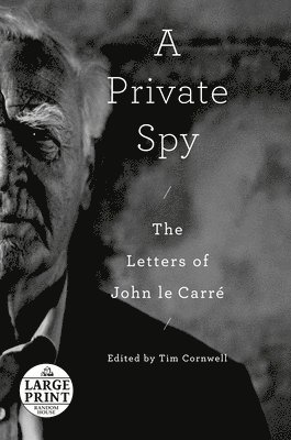 bokomslag A Private Spy: The Letters of John Le Carré