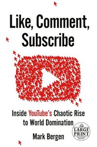 bokomslag Like, Comment, Subscribe: Inside Youtube's Chaotic Rise to World Domination