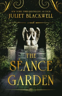 Juliet Blackwell - The Séance Garden, Häftad