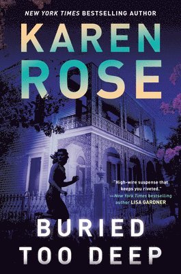 Karen Rose - Buried Too Deep, Inbunden