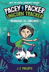 bokomslag Pacey Packer, Unicorn Tracker 3: Mermaids vs. Unicorns