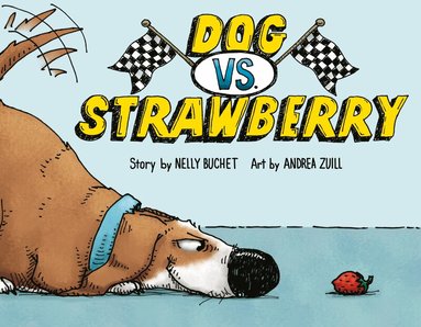 Nelly Buchet, Andrea Zuill - Dog vs. Strawberry, Inbunden