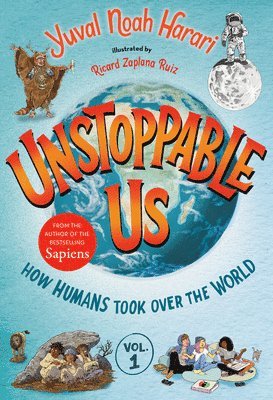 bokomslag Unstoppable Us, Volume 1: How Humans Took Over the World