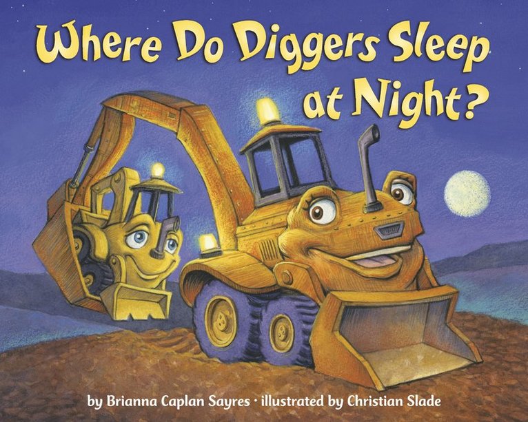 Brianna Caplan Sayres, Christian Slade - Where Do Diggers Sleep at Night?, Häftad