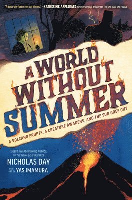 bokomslag A World Without Summer: A Volcano Erupts, a Creature Awakens, and the Sun Goes Out