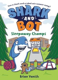 bokomslag Shark and Bot #2: Sleepaway Champs