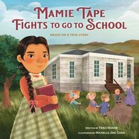 bokomslag Mamie Tape Fights to Go to School: Based on a True Story