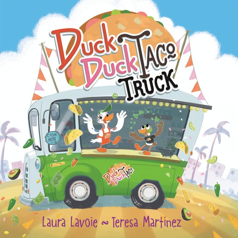 Laura Lavoie, Teresa Martinez - Duck Duck Taco Truck, Inbunden