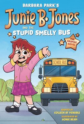 bokomslag Junie B. Jones and the Stupid Smelly Bus: The Graphic Novel