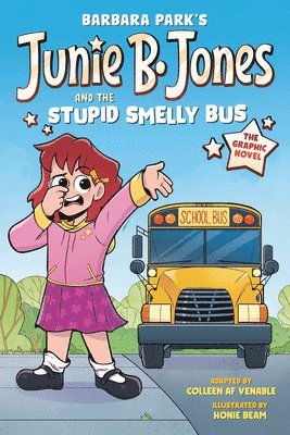 Junie B. Jones and the Stupid Smelly Bus: The Graphic Novel 1