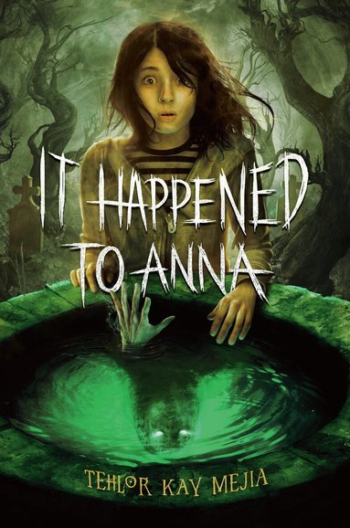 Tehlor Kay Mejia - It Happened to Anna, Inbunden