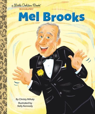 Christy Mihaly, Kelly Kennedy - Mel Brooks: A Little Golden Book Biography, Inbunden