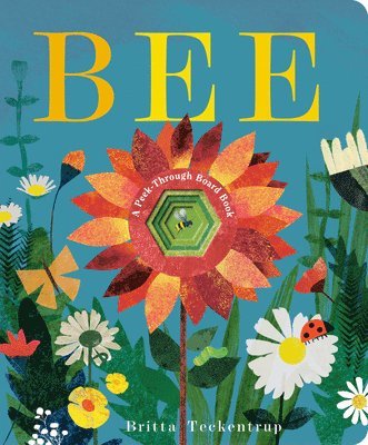 Britta Teckentrup - Bee: A Peek-Through Board Book, Kartonnage