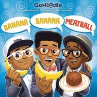 bokomslag Banana Banana Meatball (Go Noodle)