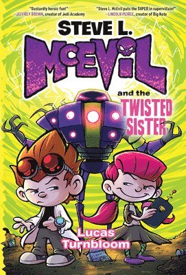 Steve L. McEvil and the Twisted Sister