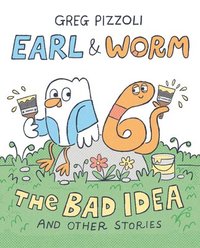 bokomslag Earl & Worm #1: The Bad Idea and Other Stories