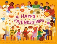 bokomslag Happy Friendsgiving: A Thanksgiving Celebration of Found Families