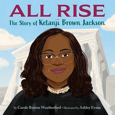 Carole Boston Weatherford, Ashley Evans - All Rise, Inbunden