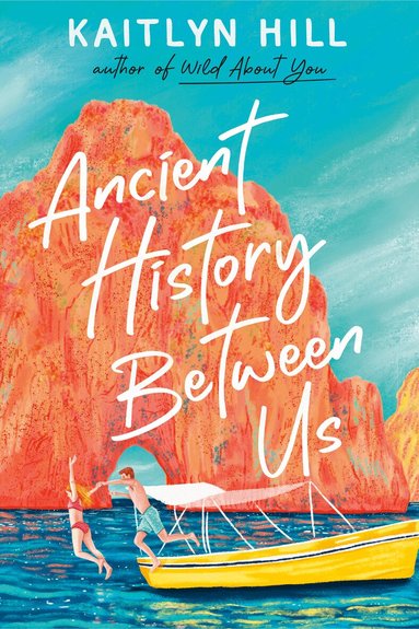 Kaitlyn Hill - Ancient History Between Us, Häftad