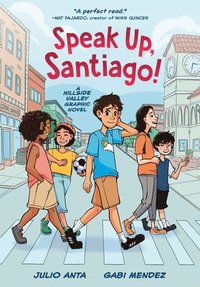 bokomslag Speak Up, Santiago!: (A Hillside Valley Graphic Novel)