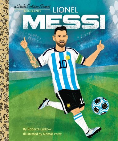 Roberta Ludlow, Nomar Perez - Lionel Messi A Little Golden Book Biography, Inbunden