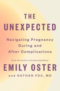 bokomslag The Unexpected: Navigating Pregnancy During and After Complications