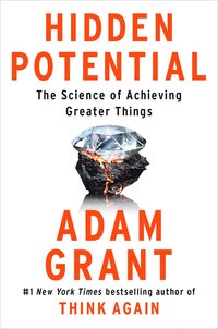 bokomslag Hidden Potential: The Science of Achieving Greater Things