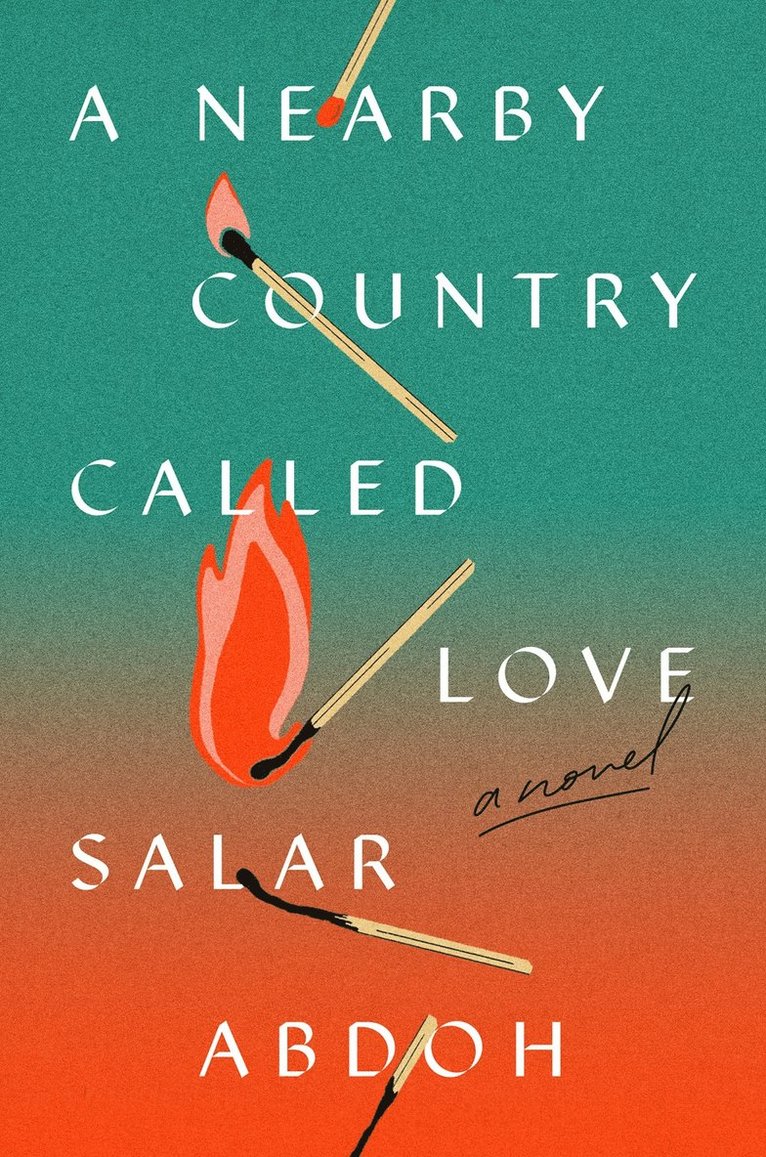 Salar Abdoh - Nearby Country Called Love, Inbunden