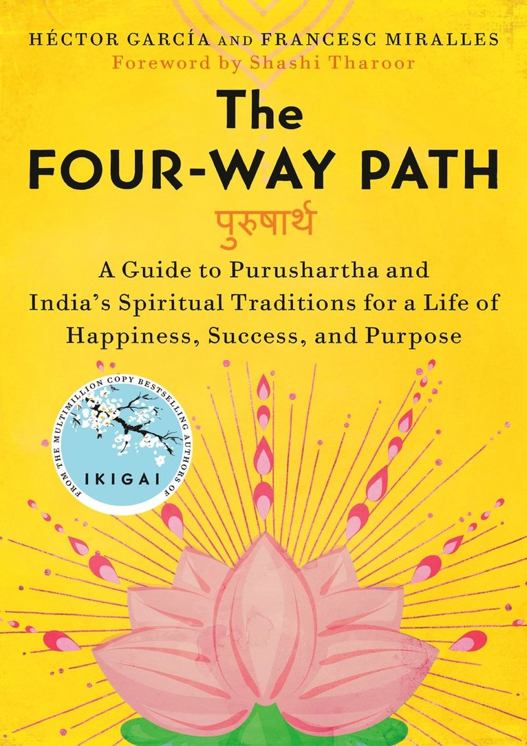 The Four-Way Path: A Guide to Purushartha and India's Spiritual Traditions for a Life of Happiness, Success, and Purpose 1