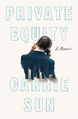 Private Equity: A Memoir 1