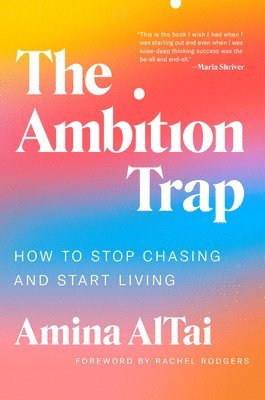 bokomslag The Ambition Trap: How to Stop Chasing and Start Living