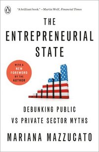 bokomslag The Entrepreneurial State: Debunking Public vs Private Sector Myths