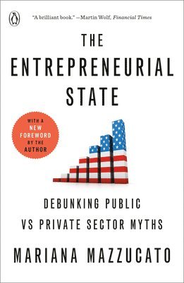 The Entrepreneurial State: Debunking Public vs Private Sector Myths 1
