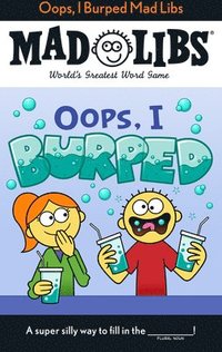 bokomslag Oops, I Burped Mad Libs: World's Greatest Word Game