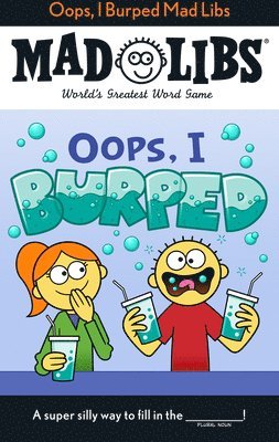 Oops, I Burped Mad Libs: World's Greatest Word Game 1