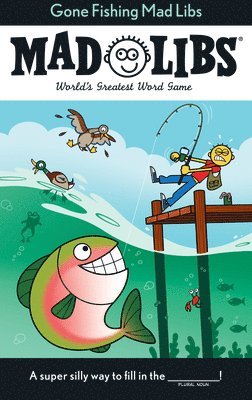 bokomslag Gone Fishing Mad Libs: World's Greatest Word Game