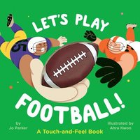 bokomslag Let's Play Football!: A Touch-And-Feel Book
