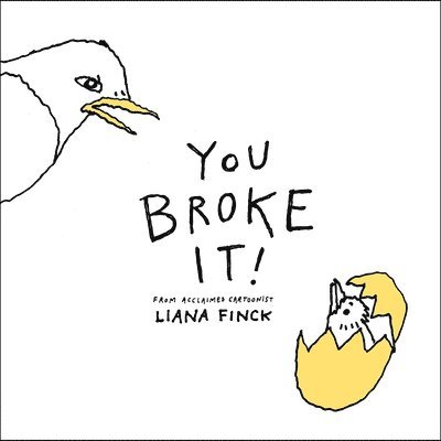 Liana Finck - You Broke It!, Inbunden