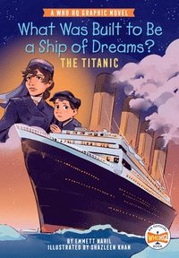 bokomslag What Was Built to Be a Ship of Dreams?: The Titanic: A Who HQ Graphic Novel