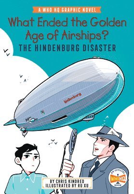 bokomslag What Ended the Golden Age of Airships? the Hindenburg Disaster: A Who HQ Graphic Novel