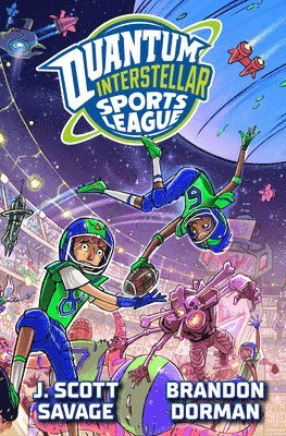 J. Scott Savage, J Scott Savage - Quantum Interstellar Sports League #1, Inbunden