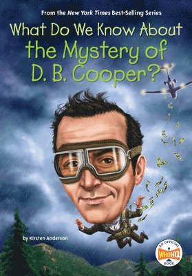 What Do We Know About the Mystery of D. B. Cooper? 1