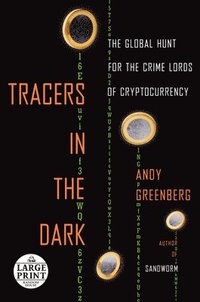 bokomslag Tracers in the Dark: The Global Hunt for the Crime Lords of Cryptocurrency
