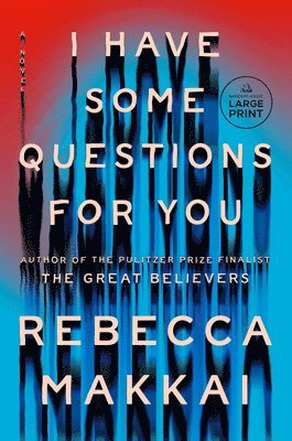 Rebecca Makkai - I Have Some Questions for You, Häftad