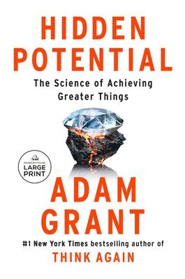 Adam Grant - Hidden Potential: The Science of Achieving Greater Things, Häftad